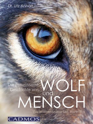 cover image of Die gemeinsame Geschichte von Wolf und Mensch
